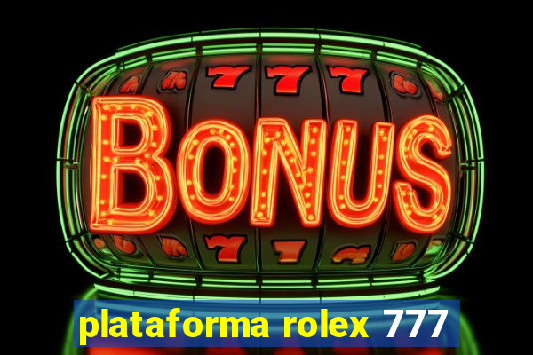 plataforma rolex 777